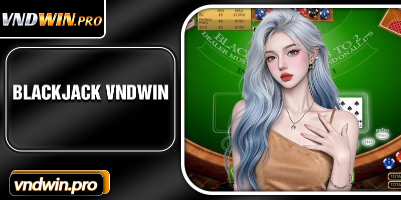 Blackjack VNDWIN
