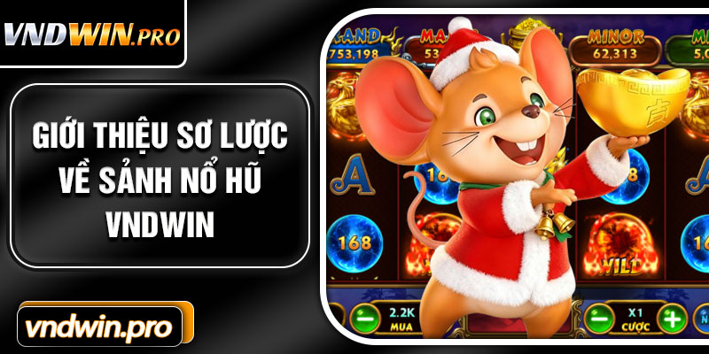 Giới Thiệu Sơ Lược Về Sảnh Nổ Hũ VNDWIN