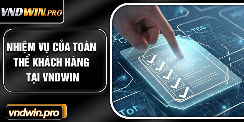 Nhiệm Vụ Của Toàn Thể Khách Hàng Tại VNDWIN